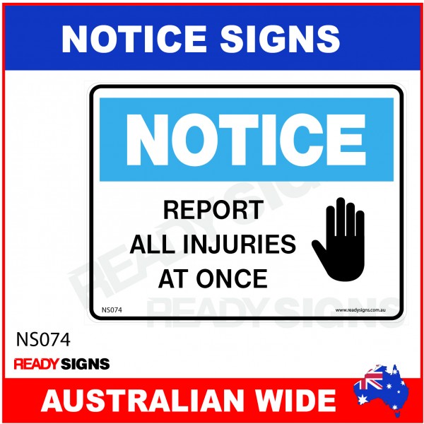 NOTICE SIGN - NS074 - REPORT ALL INJURIES AT ONCE